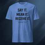 Say It Mean It Receive It 2 Short-Sleeve Unisex T-Shirt