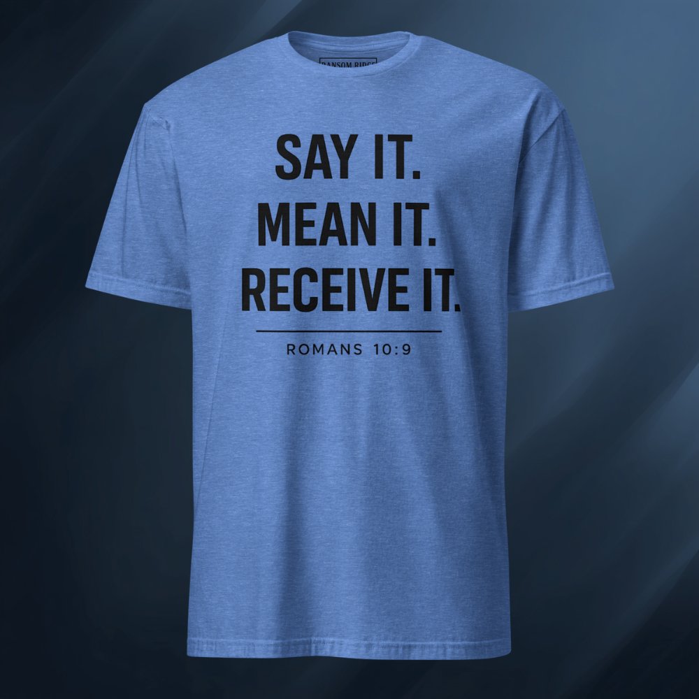 Say It Mean It Receive It 2 Short-Sleeve Unisex T-Shirt