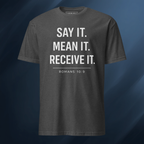 Say It Mean It Receive It 1 Short-Sleeve Unisex T-Shirt