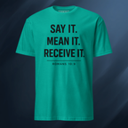 Say It Mean It Receive It 2 Short-Sleeve Unisex T-Shirt