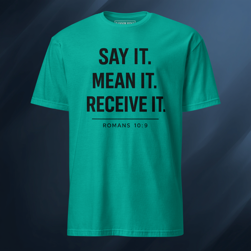 Say It Mean It Receive It 2 Short-Sleeve Unisex T-Shirt