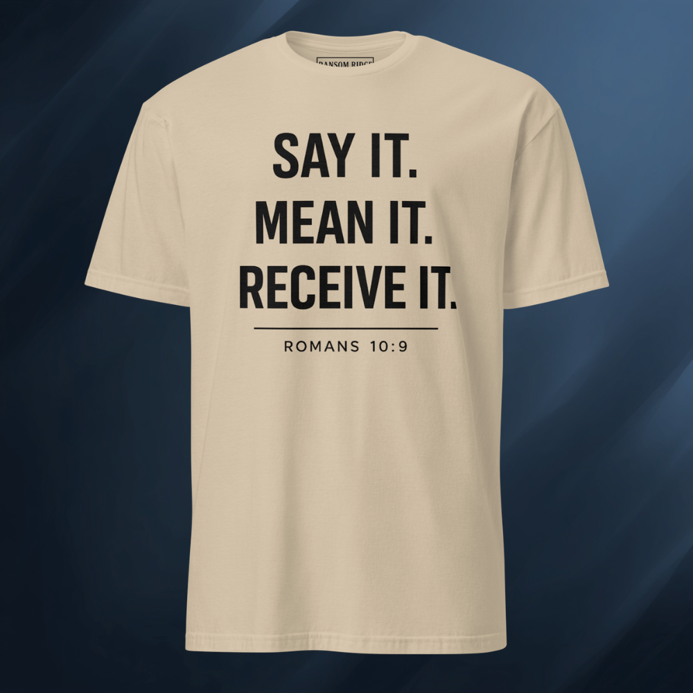Say It Mean It Receive It 2 Short-Sleeve Unisex T-Shirt