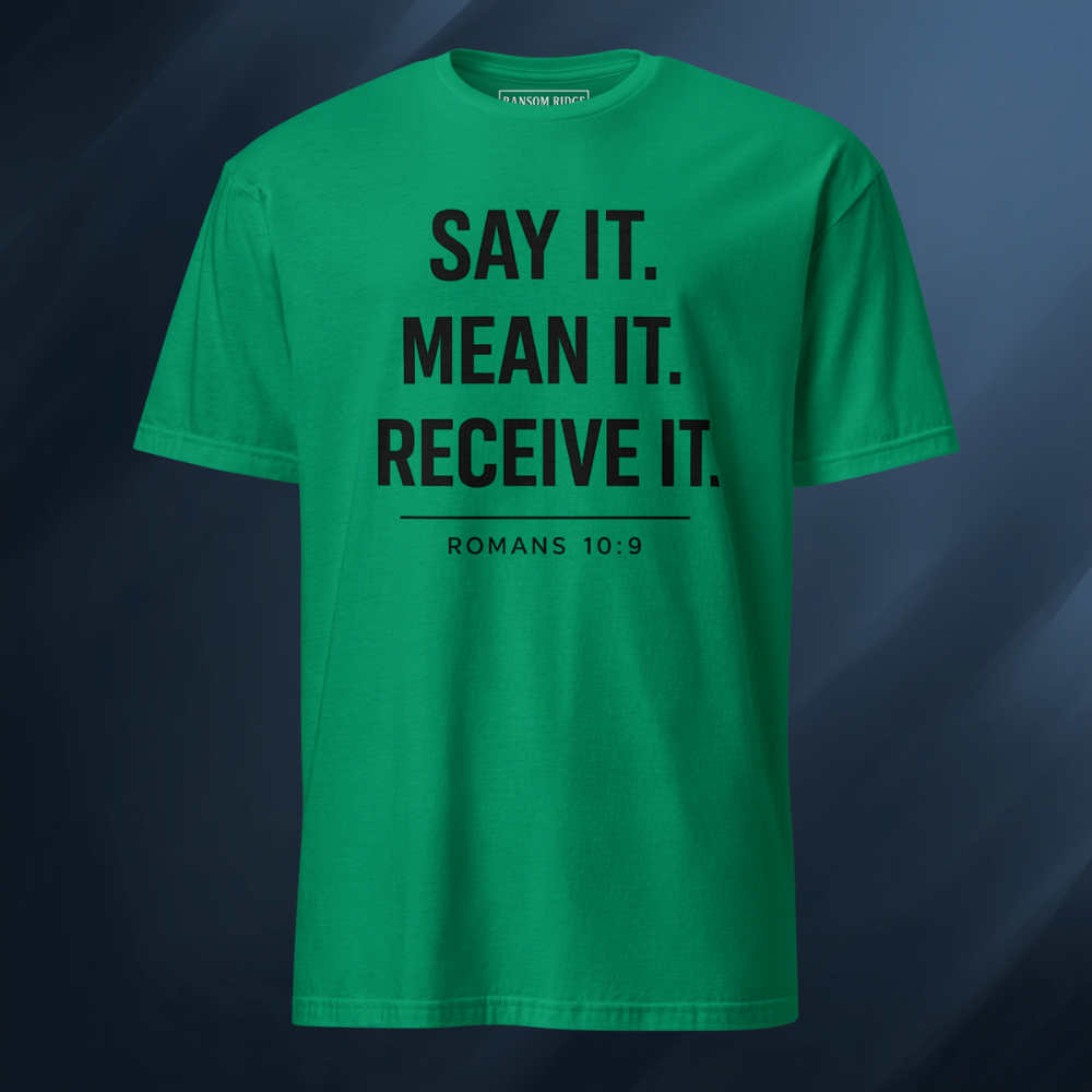 Say It Mean It Receive It 2 Short-Sleeve Unisex T-Shirt