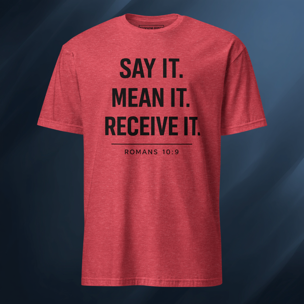 Say It Mean It Receive It 2 Short-Sleeve Unisex T-Shirt