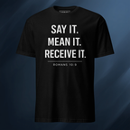 Say It Mean It Receive It 1 Short-Sleeve Unisex T-Shirt
