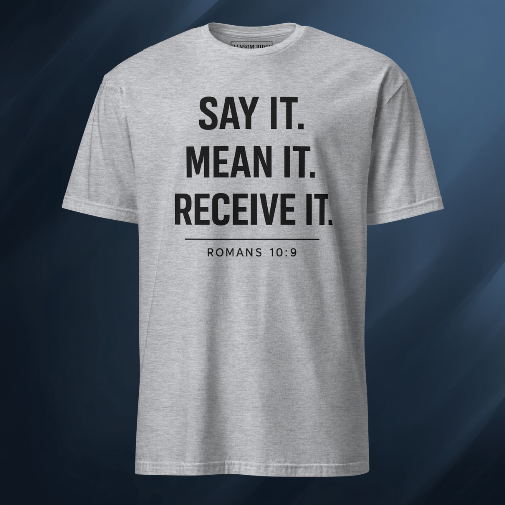 Say It Mean It Receive It 2 Short-Sleeve Unisex T-Shirt