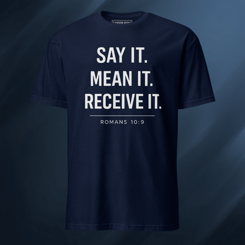 Say It Mean It Receive It 1 Short-Sleeve Unisex T-Shirt