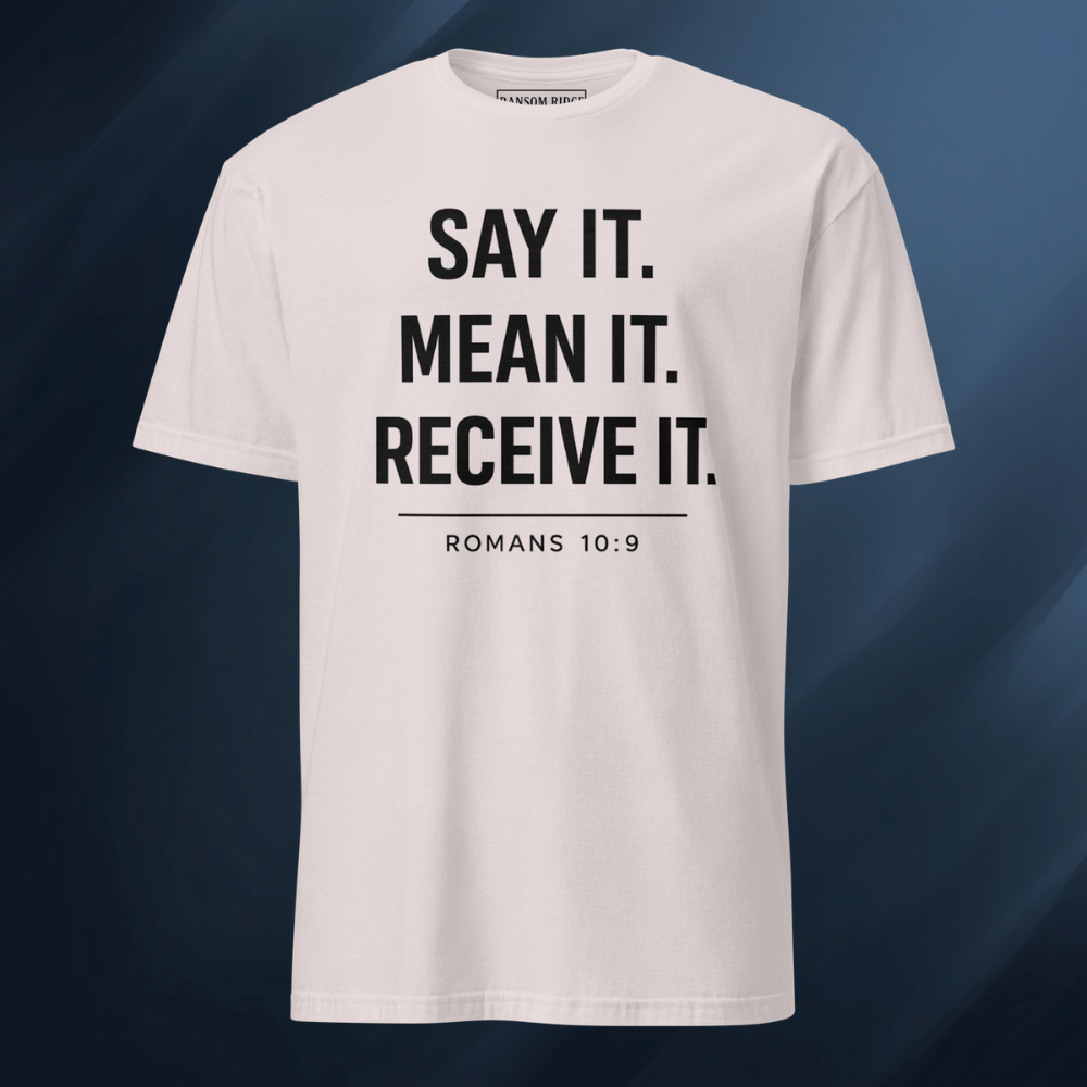Say It Mean It Receive It 2 Short-Sleeve Unisex T-Shirt