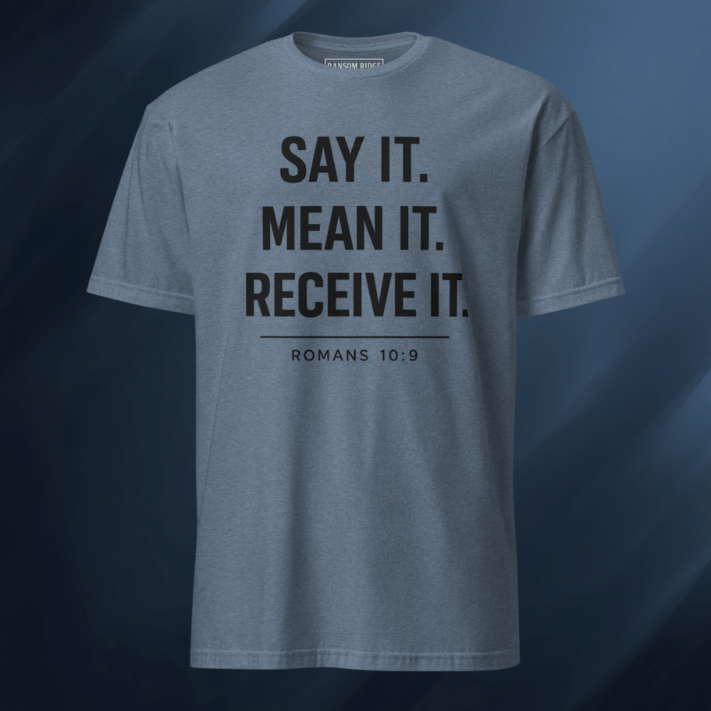 Say It Mean It Receive It 2 Short-Sleeve Unisex T-Shirt