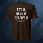 Say It Mean It Receive It 1 Short-Sleeve Unisex T-Shirt