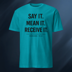 Say It Mean It Receive It 2 Short-Sleeve Unisex T-Shirt