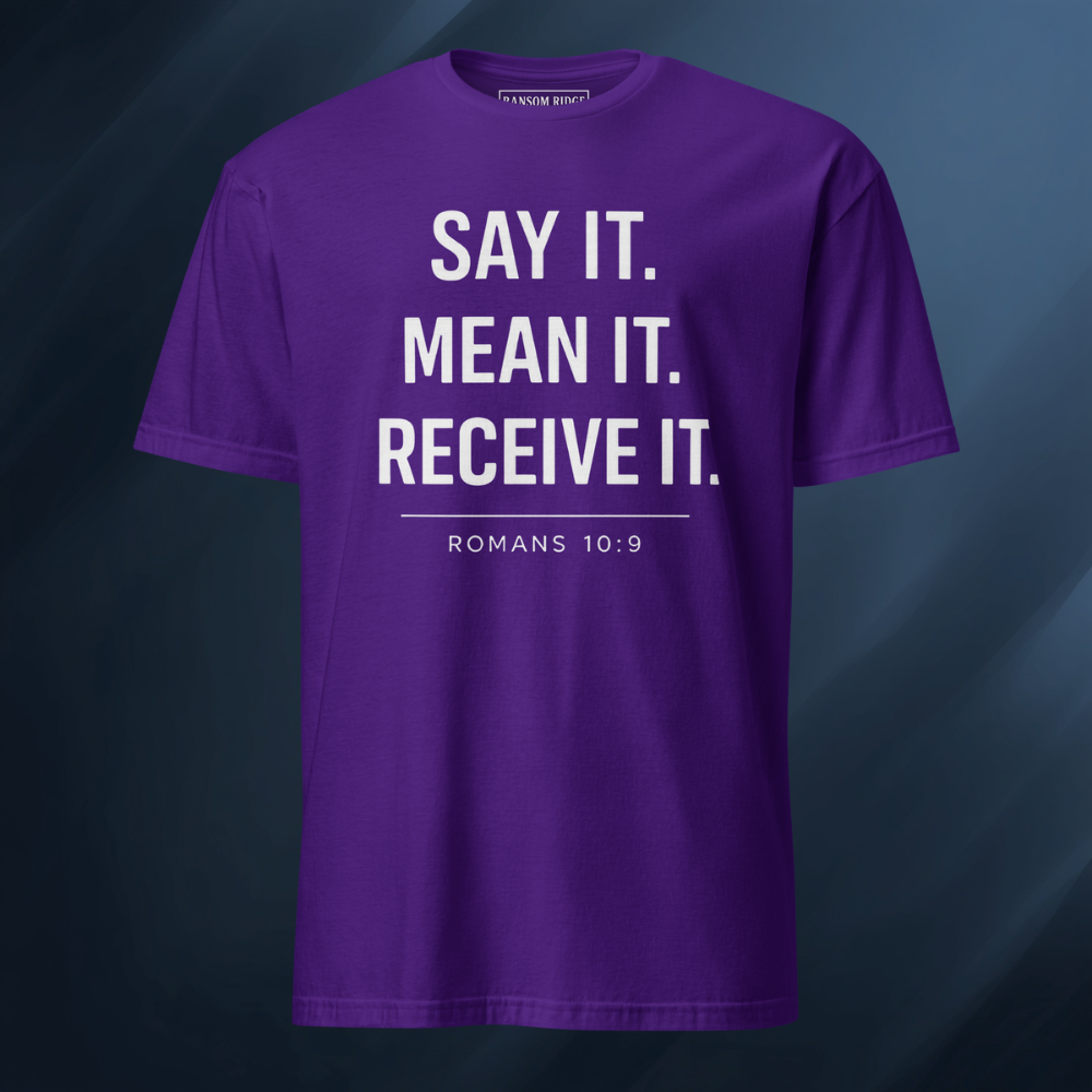 Say It Mean It Receive It 1 Short-Sleeve Unisex T-Shirt
