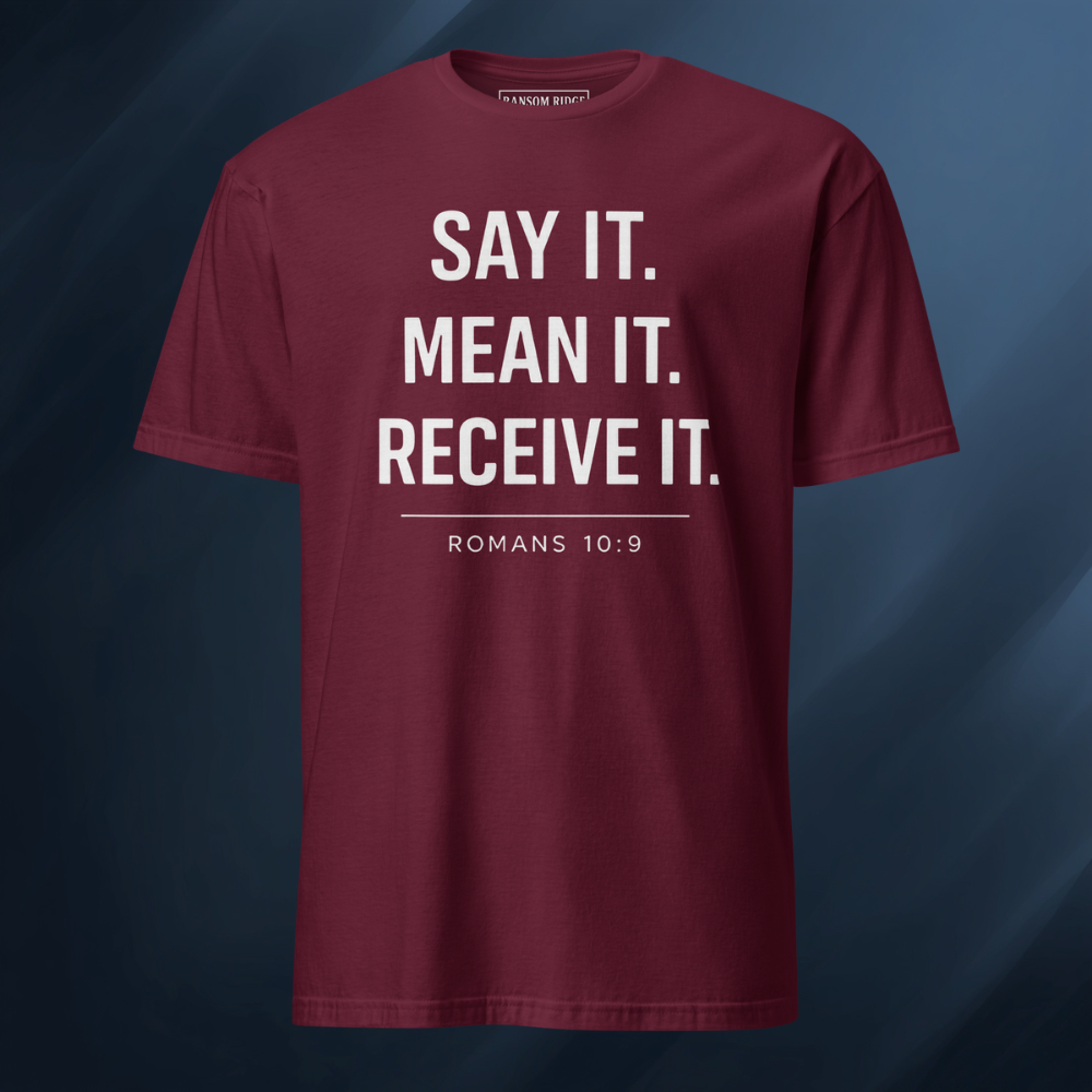 Say It Mean It Receive It 1 Short-Sleeve Unisex T-Shirt