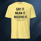 Say It Mean It Receive It 2 Short-Sleeve Unisex T-Shirt