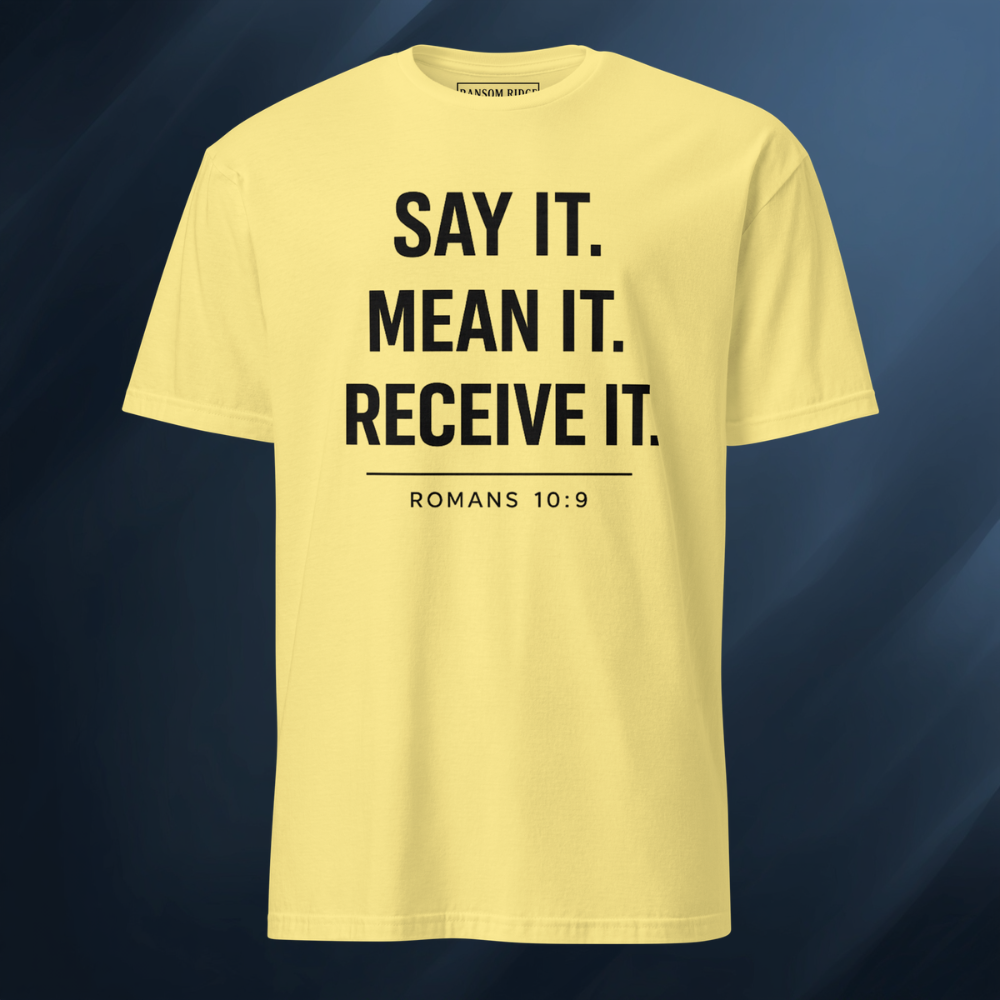 Say It Mean It Receive It 2 Short-Sleeve Unisex T-Shirt