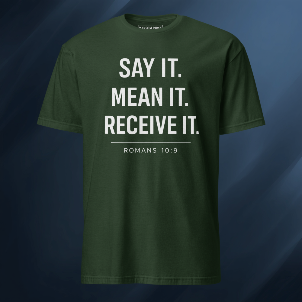 Say It Mean It Receive It 1 Short-Sleeve Unisex T-Shirt